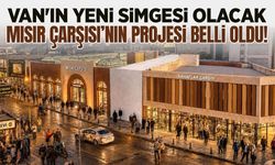 Van Mısır Çarşısı’nın yeni projesi belli oldu!