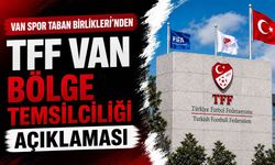 Van Spor Taban Birlikleri'nden TFF Van Bölge Temsilciliği açıklaması