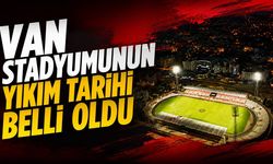 Van stadyumunun yıkım tarihi belli oldu