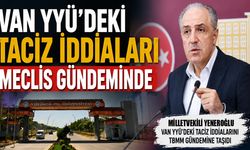 Van YYÜ’deki taciz iddiaları meclis gündeminde