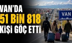 Van’da 51 bin 818 kişi göç etti