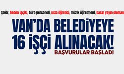 Van’da belediyeye 16 işçi alınacak! Başvurular başladı