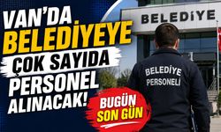 Van’da belediyeye çok sayıda personel alınacak! Bugün son gün