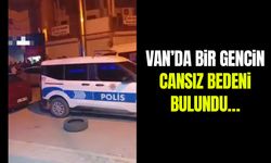 Van’da bir gencin cansız bedeni bulundu…