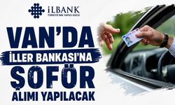 Van'da İller Bankası'na şoför alımı yapılacak