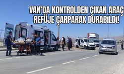 Van’da kontrolden çıkan araç refüje çarparak durabildi!