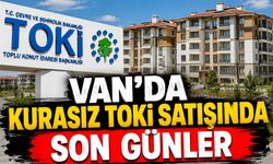 Van’da kurasız TOKİ satışında son günler