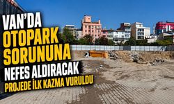 Van'da otopark sorununa nefes aldıracak projede ilk kazma vuruldu