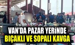 Van’da pazar yerinde bıçaklı ve sopalı kavga