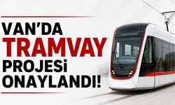 Van'da tramvay projesi onaylandı! Resmi açıklama geldi
