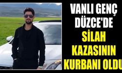 Vanlı genç Düzce'de silah kazasının kurbanı oldu