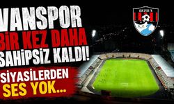 Vanspor bir kez daha sahipsiz kaldı! Siyasilerden ses yok…