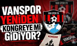 Vanspor yeniden kongreye mi gidiyor?