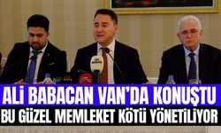 Ali Babacan Van’da konuştu: Bu güzel memleket kötü yönetiliyor