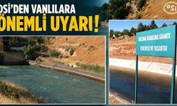 DSİ’den Vanlılara önemli uyarı