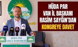 HÜDA PAR Van İl Başkanı Sayğın’dan kongreye davet