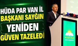 HÜDA PAR Van İl Başkanı Sayğın yeniden güven tazeledi