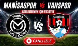 Manisaspor- Vanspor maçını canlı izlemek için tıklayın