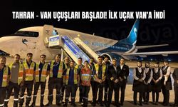 Tahran - Van uçuşları başladı! İlk uçak Van'a indi