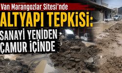 Van Marangozlar Sitesi’nde altyapı tepkisi: Sanayi yeniden çamur içinde