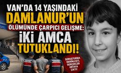 Van’da 14 yaşındaki Damlanur’un ölümünde çarpıcı gelişme: İki amca tutuklandı