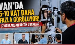 Van’da 5-10 kat daha fazla görülüyor! Uzmanlardan kritik uyarılar...