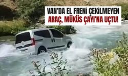 Van’da el freni çekilmeyen araç çaya uçtu! Metrelerce sürüklendi