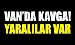 Van Muradiye'de kavga! Yaralılar var