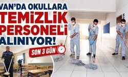 Van’da okullara temizlik personeli alınıyor! Son 3 gün