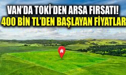 Van’da TOKİ’den arsa fırsatı! 400 bin TL’den başlayan fiyatlar