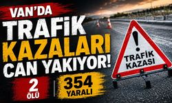 Van’da trafik kazaları can yakıyor: 2 ölü, 354 yaralı