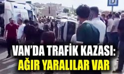Van’da trafik kazası: Ağır yaralılar var