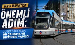 Van’da tramvay için önemli adım: Güzergâhlarda ön çalışma ve inceleme yapıldı