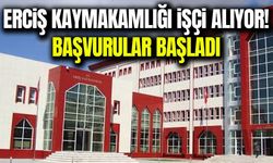 Erciş Kaymakamlığı işçi alıyor! Başvurular başladı