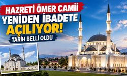 Hazreti Ömer Camii yeniden ibadete açılıyor! Tarih belli oldu