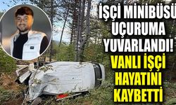 İşçi minibüsü uçuruma yuvarlandı! Vanlı işçi hayatını kaybetti