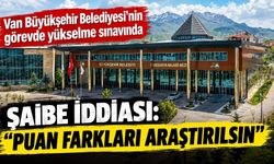 Van Büyükşehir Belediyesi'nin görevde yükselme sınavında şaibe iddiası: "Puan farkları araştırılsın"