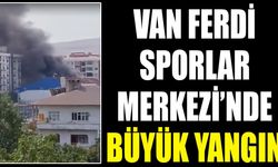 Van Ferdi Sporlar Merkezi’nde büyük yangın