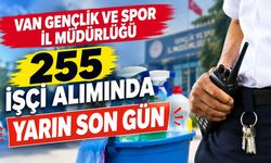 Van Gençlik ve Spor İl Müdürlüğü 255 işçi alımında yarın son gün