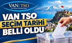 Van TSO seçim tarihi belli oldu