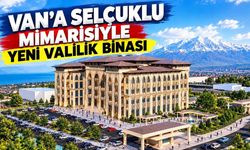 Van’a Selçuklu mimarisiyle yeni valilik binası