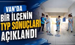 Van’da bir ilçenin TYP sonuçları açıklandı