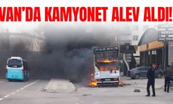 Van’da bir kamyonet alev aldı!