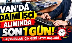 Van’da daimi işçi alımında son 1 gün! Başvurular için geri sayım başladı
