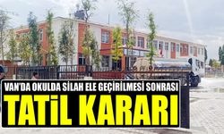 Van’da okulda silah ele geçirilmesi sonrası tatil kararı