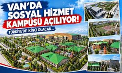 Van’da Sosyal Hizmet Kampüsü açılıyor! Türkiye’de ikinci olacak…