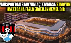 Vanspor’dan stadyum açıklaması: Stadyum hakkı daha fazla engellenmemelidir