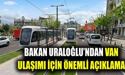 Bakan Uraloğlu’ndan Van ulaşımı için önemli açıklama