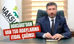 HAKSİAD’dan Van TSO adaylarına itidal çağrısı: Kazanan Van olsun