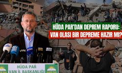 HÜDA PAR’dan deprem raporu: Van olası bir depreme hazır mı?